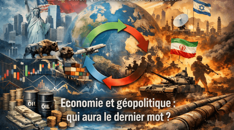 Chronique Eco———————————————————— Economie et géopolitique : qui aura le dernier mot ?